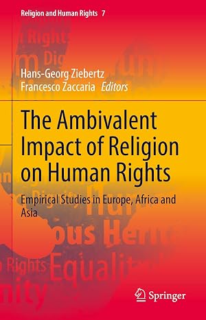The Ambivalent Impact of Religion on Human Rights: Empirical Studies in Europe, Africa and Asia (2021)