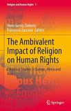 The Ambivalent Impact of Religion on Human Rights: Empirical Studies in Europe, Africa and Asia (2021)