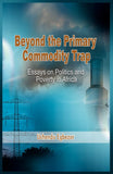 Beyond the Primary Commodity Trap: Essays on Politics and Poverty in Africa