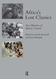 Africa's Lost Classics: New Histories of African Cinema