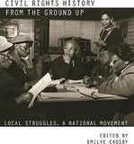 Civil Rights History from the Ground Up: Local Struggles, a National Movement