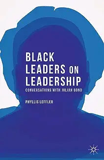 Black Leaders on Leadership: Conversations with Julian Bond (2014)