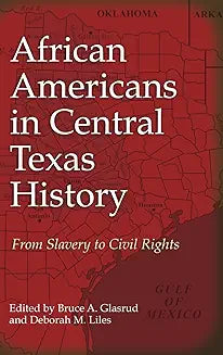 African Americans in Central Texas History: From Slavery to Civil Rights