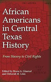 African Americans in Central Texas History: From Slavery to Civil Rights