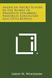 American Negro Slavery in the Works of Friedrich Strubberg, Friedrich Gerstacker and Otto Ruppius