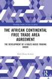 The African Continental Free Trade Area Agreement: The Development of a Rules-Based Trading Order