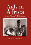 Aids in Africa: Aids, Africa's Dilemma!