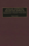 Africa's Emerging Securities Markets: Developments in Financial Infrastructure
