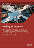 Banking on Inclusion: Overcoming Financial Exclusion in Africa Through Fintech Innovations