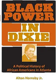 Black Power in Dixie: A Political History of African Americans in Atlanta
