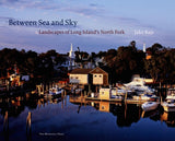 Between Sea And Sky : Landscapes of Long Island's North Fork