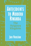 Antecedents to Modern Rwanda: The Nyiginya Kingdom