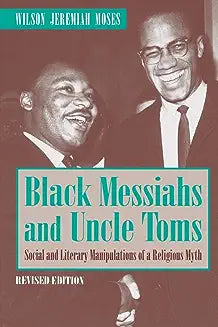 Black Messiahs and Uncle Toms: Social and Literary Manipulations of a Religious Myth. Revised Edition (Revised)