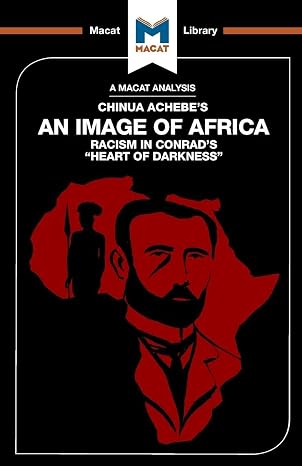 An Analysis of Chinua Achebe's an Image of Africa: Racism in Conrad's Heart of Darkness