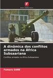 A dinamica dos conflitos armados na Africa Subsaariana