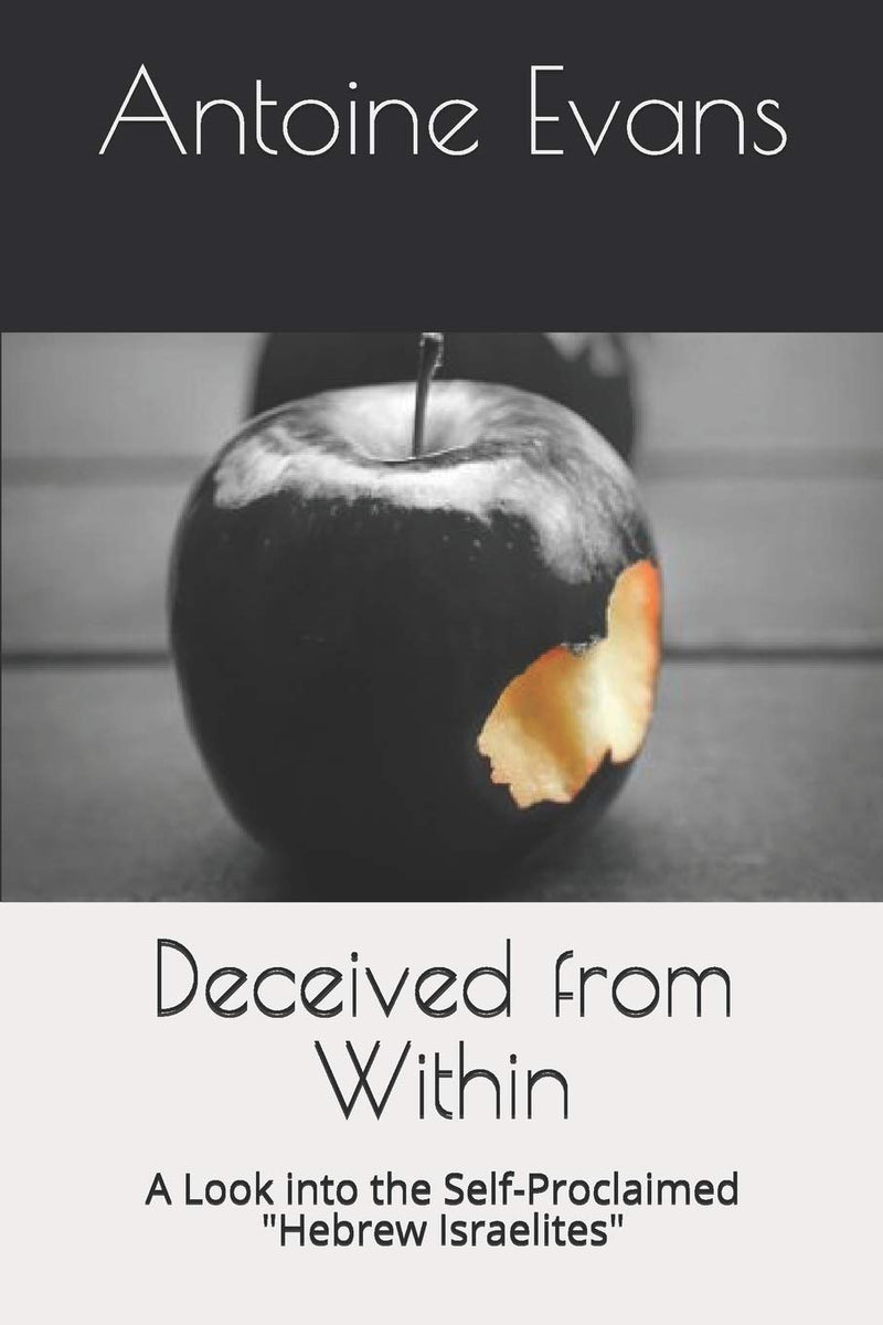 Deceived from Within: A Look into the Self-Proclaimed "Hebrew Israelites"