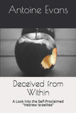 Deceived from Within: A Look into the Self-Proclaimed 