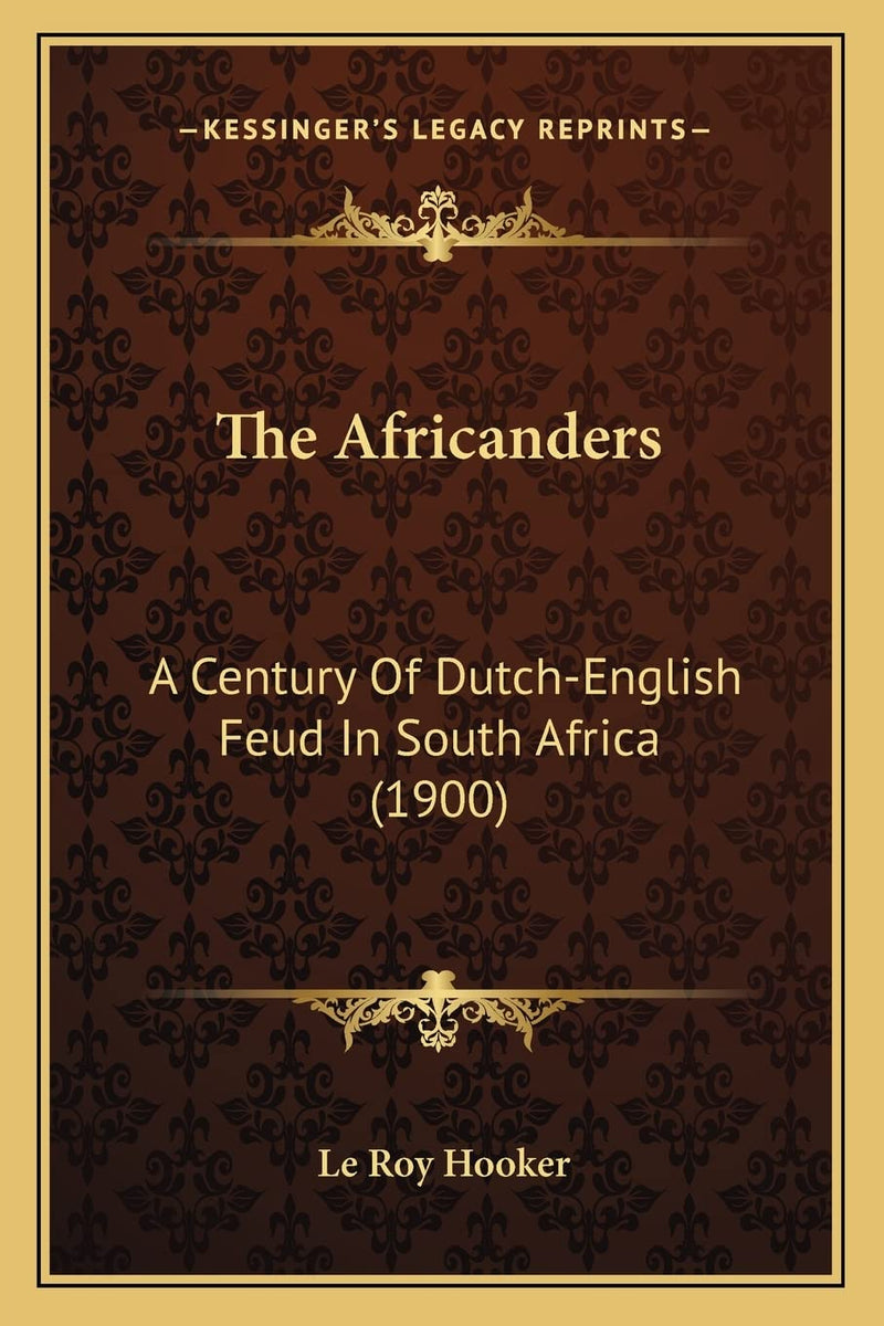 The Africanders: A Century Of Dutch-English Feud In South Africa (1900)