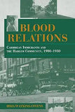 Blood Relations: Caribbean Immigrants and the Harlem Community, 1900-1930