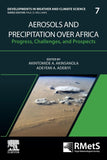 Aerosols and Precipitation Over Africa: Progress, Challenges, and Prospects Volume 7