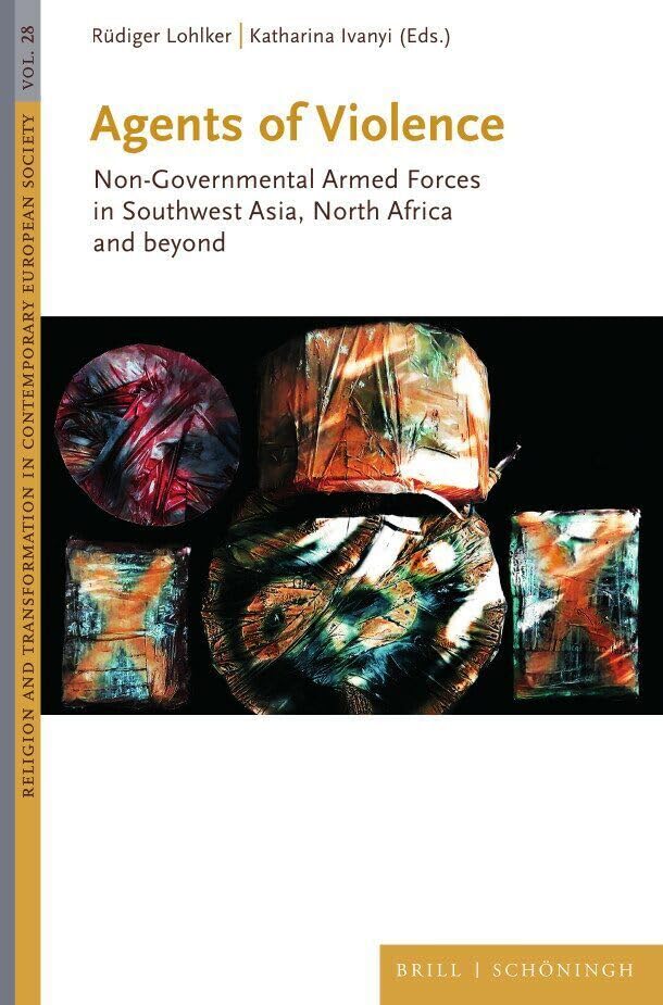 Agents of Violence: Non-Governmental Armed Forces in Southwest Asia, North Africa and Beyond