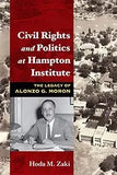 Civil Rights and Politics at Hampton Institute: The Legacy of Alonzo G. Moron
