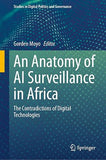 An Anatomy of AI Surveillance in Africa: The Contradictions of Digital Technologies