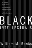 Black Intellectuals: Race and Responsibility in American Life