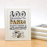 100 Reasons to Panic About Being A Grownup