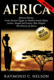 Africa: African History: From Ancient Egypt to Modern South Africa - Stories, People and Events That Shaped The History of Africa