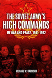 Soviet Army's High Commands in War and Peace, 1941-1992