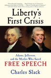 Liberty's First Crisis : Adams, Jefferson, and the Misfits Who Saved