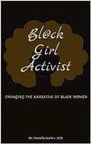 Bl@ck Girl Activist: Changing The Narrative Of Black Women