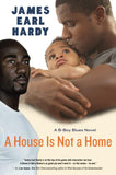 House Is Not a Home : A B-boy Blues Novel