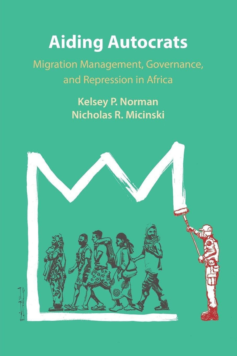 Aiding Autocrats: Migration Management, Governance, and Repression in Africa