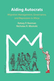 Aiding Autocrats: Migration Management, Governance, and Repression in Africa