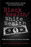 Black Wealth / White Wealth: A New Perspective on Racial Inequality (Tenth Anniversary)
