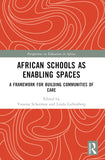 African Schools as Enabling Spaces: A Framework for Building Communities of Care