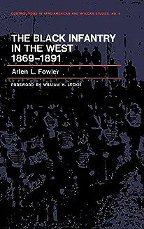 The Black Infantry in the West 1869-1891 (Revised)