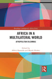 Africa in a Multilateral World: Afropolitan Dilemmas