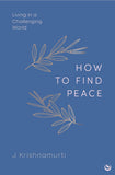 How to Find Peace: Living in a Challenging World