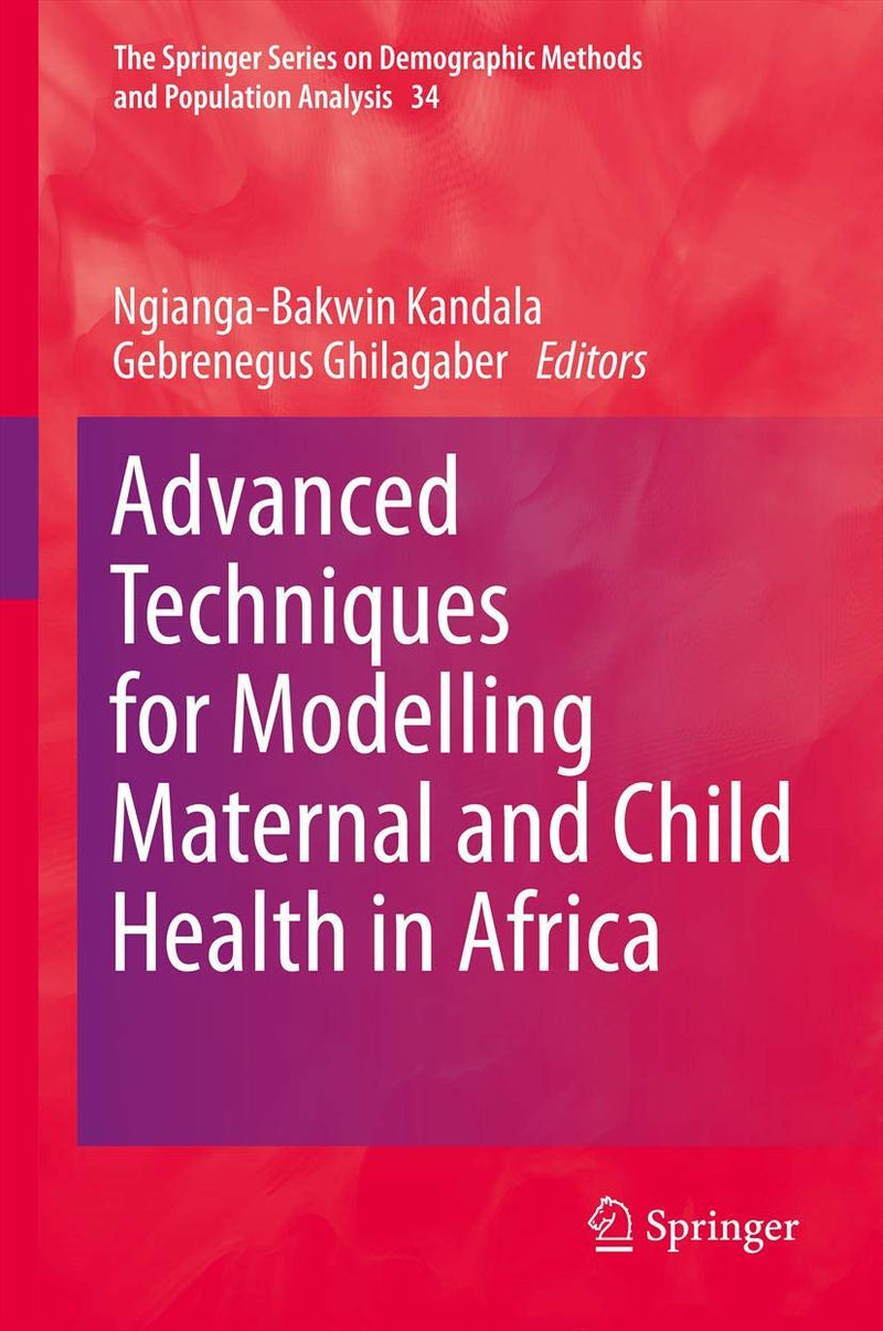 Advanced Techniques for Modelling Maternal and Child Health in Africa (2014)