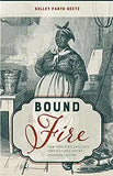 Bound to the Fire: How Virginia's Enslaved Cooks Helped Invent American Cuisine
