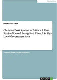 Christian Participation in Politics. A Case Study of United Evangelical Church in Uyo Local Government Area