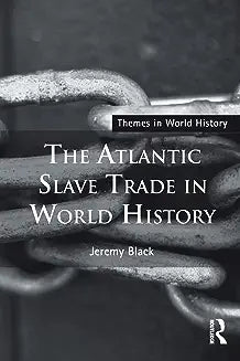The Atlantic Slave Trade in World History