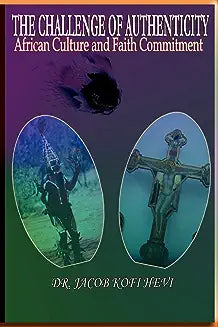 The Challenge of Authenticity: African Culture and Faith Commitment
