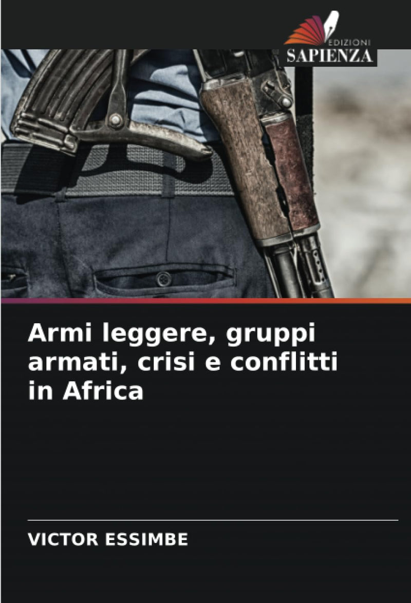 Armi leggere, gruppi armati, crisi e conflitti in Africa