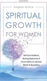 Spiritual Growth For Women: Self-Care Guidance, Beating Depression & Secret Habits for Spiritual Blocks & Boundaries