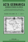 ACTA GERMANICA: GERMAN STUDIES IN AFRICA- Jahrbuch des Germanistenverbandes im südlichen Afrika- Yearbook of the Association for German