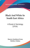 Black And White In South East Africa: A Study In Sociology (1916)